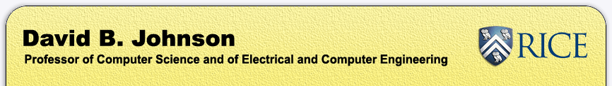 David B. Johnson, Professor of Computer Science and in Electrical and Computer Engineering, Rice University -- Ad hoc networking, sensor networking, Mobile IP